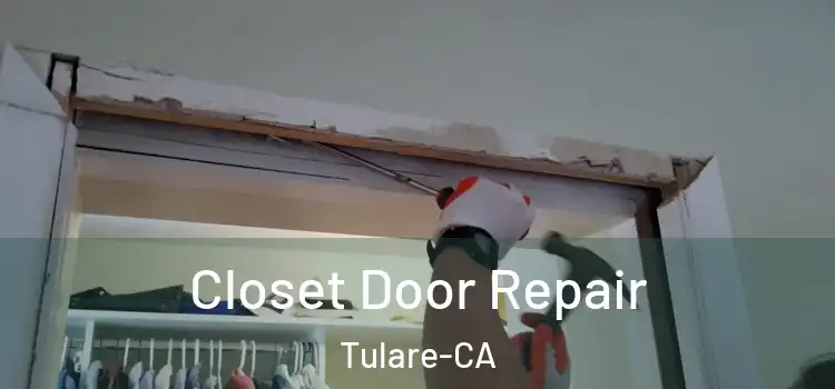 Closet Door Repair Tulare-CA