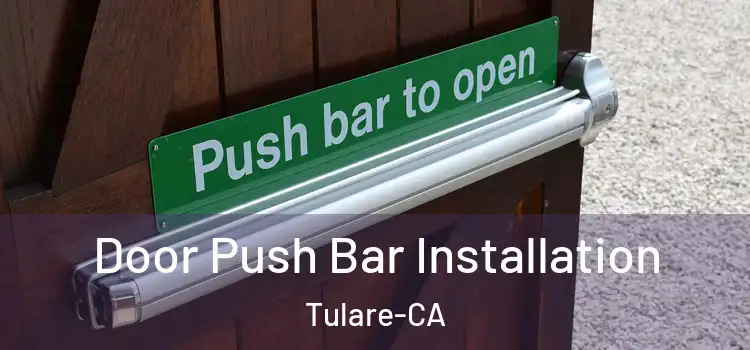  Door Push Bar Installation Tulare-CA