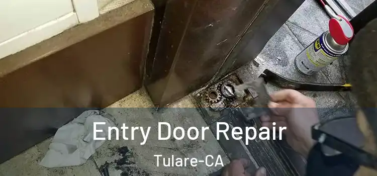  Entry Door Repair Tulare-CA