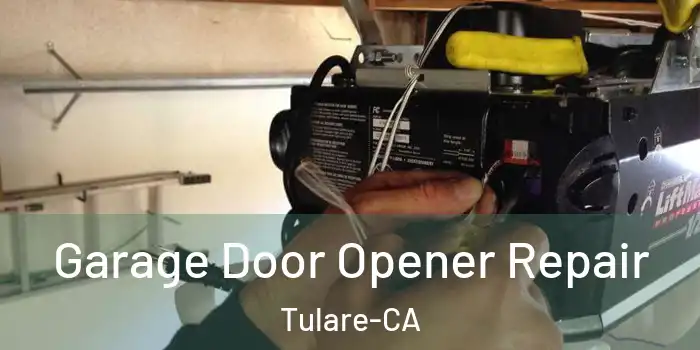  Garage Door Opener Repair Tulare-CA