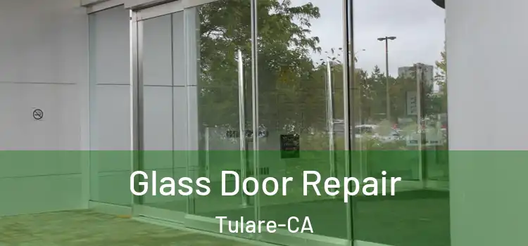  Glass Door Repair Tulare-CA