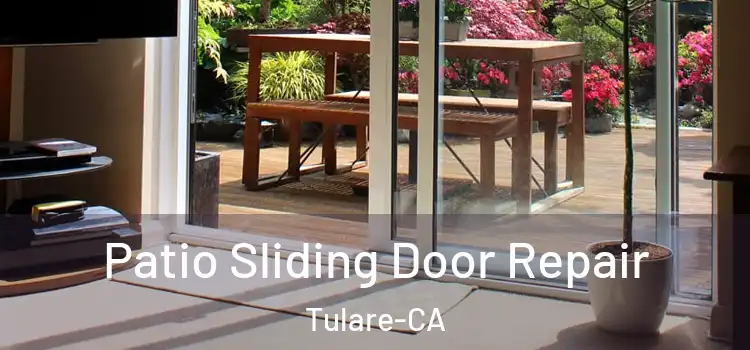 Patio Sliding Door Repair Tulare-CA