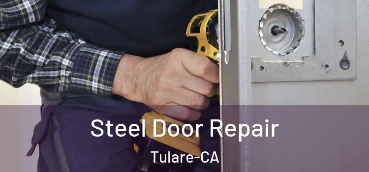Steel Door Repair Tulare-CA