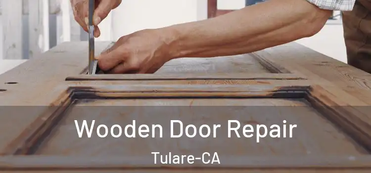 Wooden Door Repair Tulare-CA